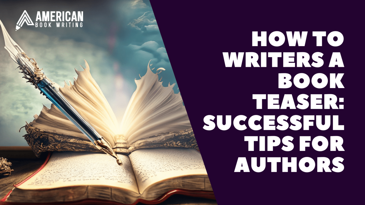 How To Writers A Book Teaser: Successful Tips for Authors